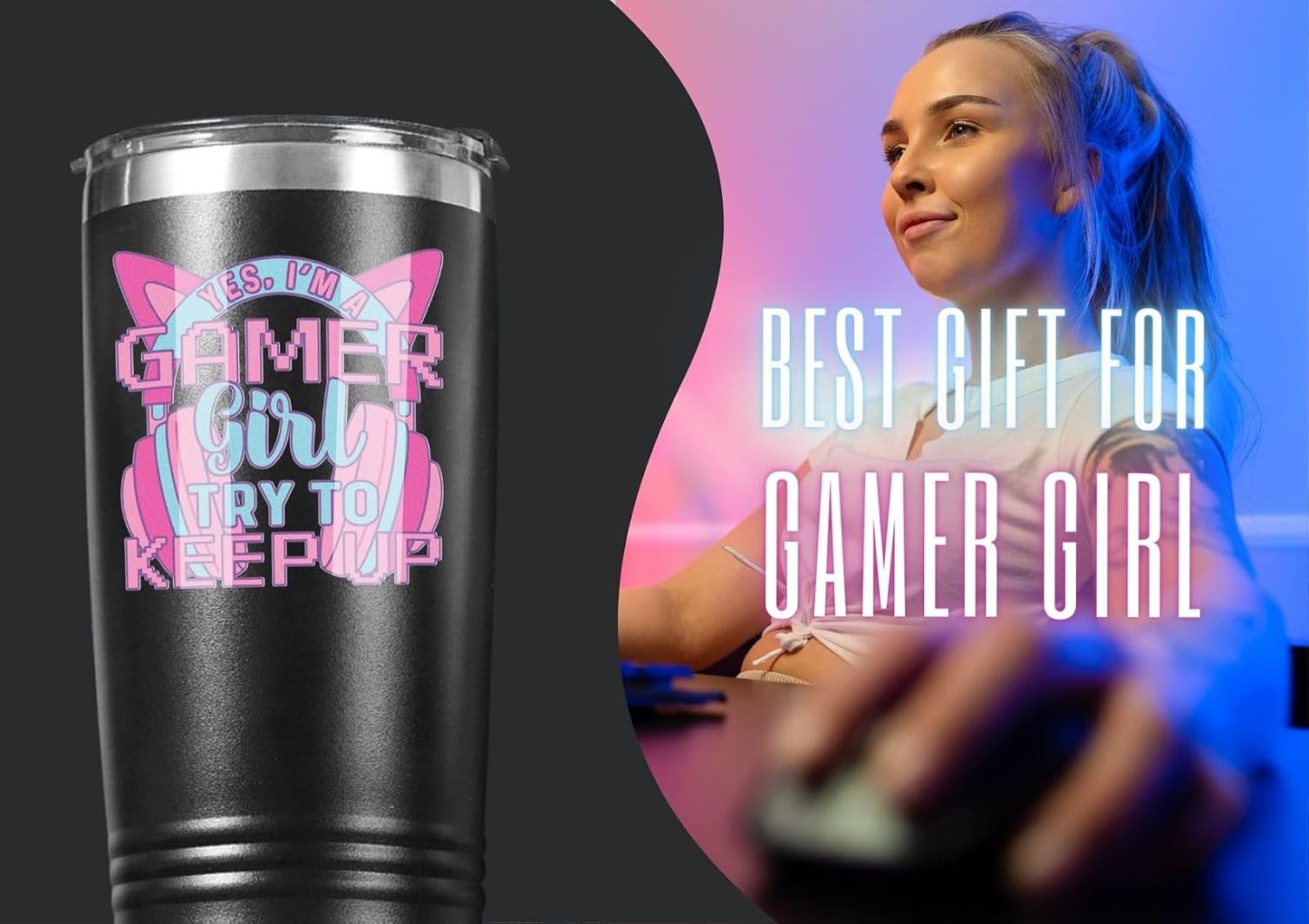 Gamer Gifts for Girl, Gaming Mug 20Oz Stainless Steel Tumbler, Yes I'M a Gamer Girl Try to Keep Up